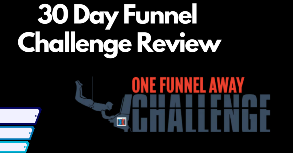 30 Day Funnel Challenge Review